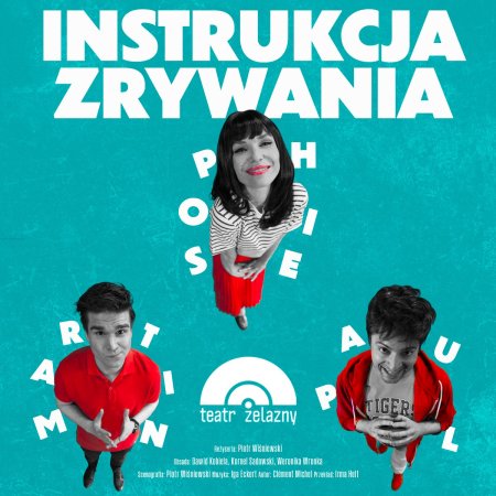 Instrukcja zrywania - Teatr Żelazny