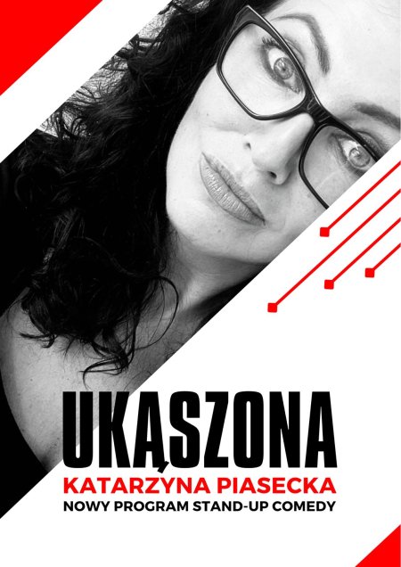 Katarzyna Piasecka - Program stand-up comedy „Ukąszona”.