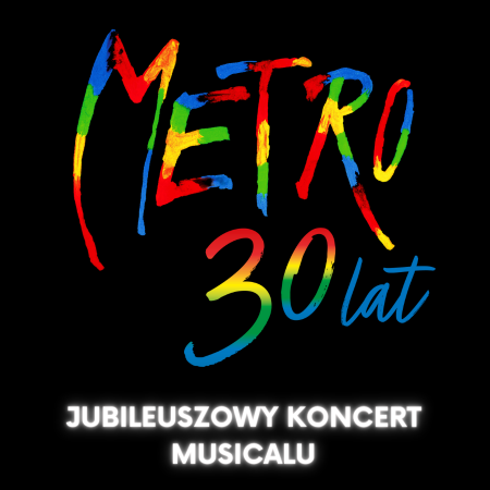 Musical METRO - 30 Lat Najlepszego Polskiego Musicalu