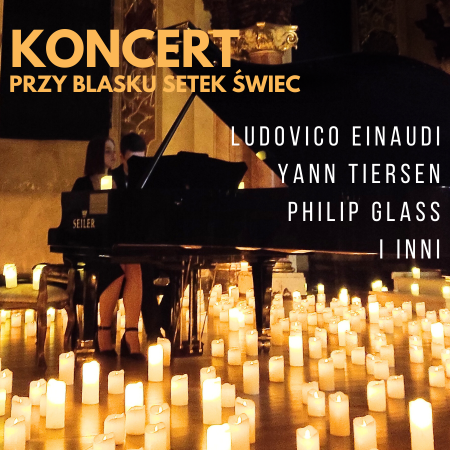 Koncert przy świecach: Ludovico Einaudi, Yann Tiersen and Philip Glass