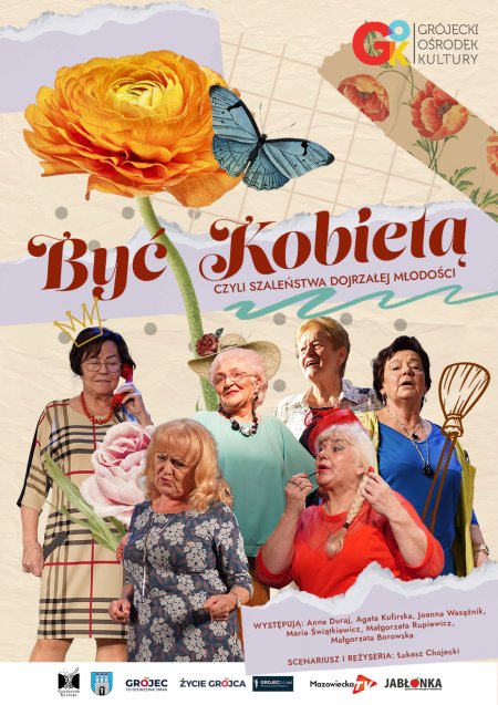 "Być Kobietą" - Czyli Szaleństwa Dojrzałej Młodości