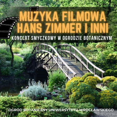 Koncert plenerowy w Ogrodzie Botanicznym: Muzyka filmowa - Hans Zimmer i inni