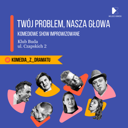Twój Problem Nasza Głowa! Komediowe Show Improwizowane