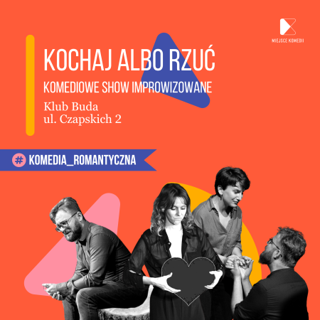 Kochaj Albo Rzuć! Komediowe Show Improwizowane