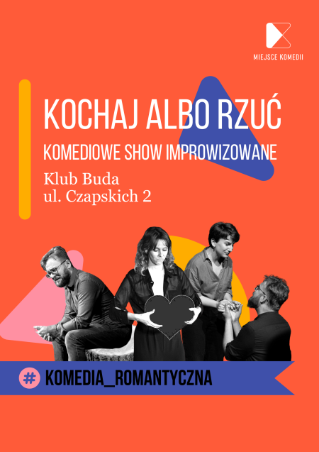 Kochaj Albo Rzuć! Komediowe Show Improwizowane