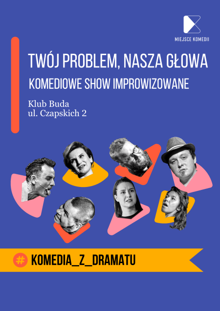 Twój Problem Nasza Głowa! Komediowe Show Improwizowane