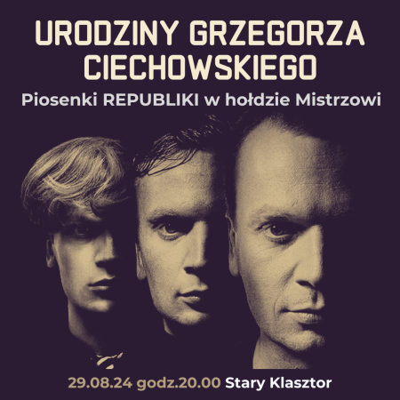 Urodziny Grzegorza Ciechowskiego - Piosenki Republiki w hołdzie Mistrzowi