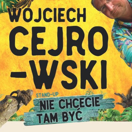 Wojciech Cejrowski - Nie chcecie tam być