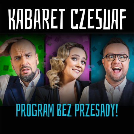 Kabaret Czesuaf - Bez przesady!