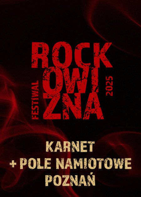 KARNET 3-DNIOWY + POLE NAMIOTOWE - Rockowizna Festiwal 2025 Poznań