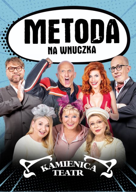 Metoda na wnuczka - Teatr Kamienica