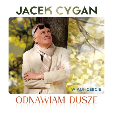 Jacek Cygan w koncercie "Odnawiam Dusze". Gościnnie: G.Skawiński, J. Wójcicki i inni