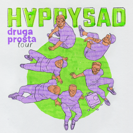 HAPPYSAD - Druga Prosta Tour