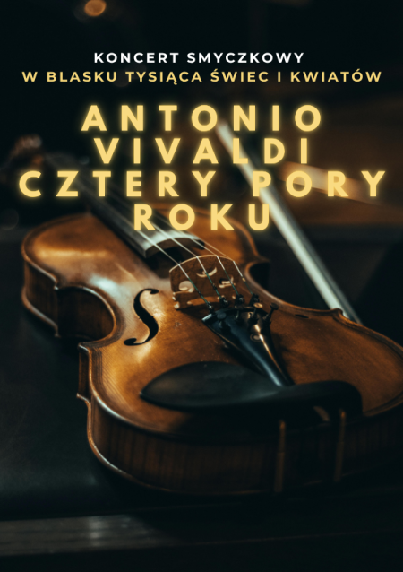 Koncert wśród kwiatów i świec: Antonio Vivaldi - Cztery Pory Roku