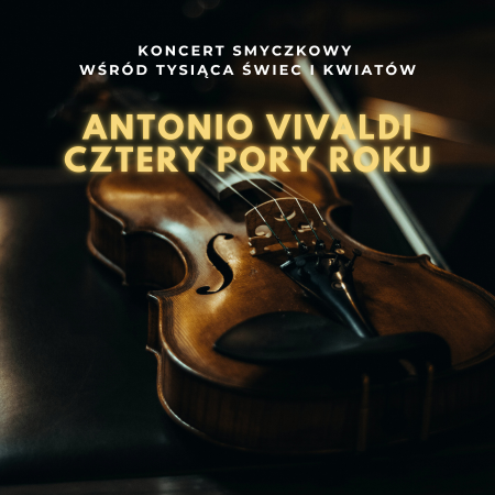 Koncert wśród kwiatów i świec: Antonio Vivaldi - Cztery Pory Roku