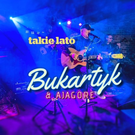 Bukartyk & Ajagore - takie lato