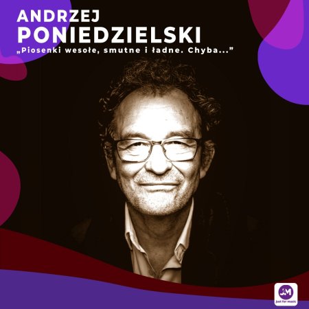 Andrzej Poniedzielski - "Piosenki wesołe, smutne i ładne. Chyba..."