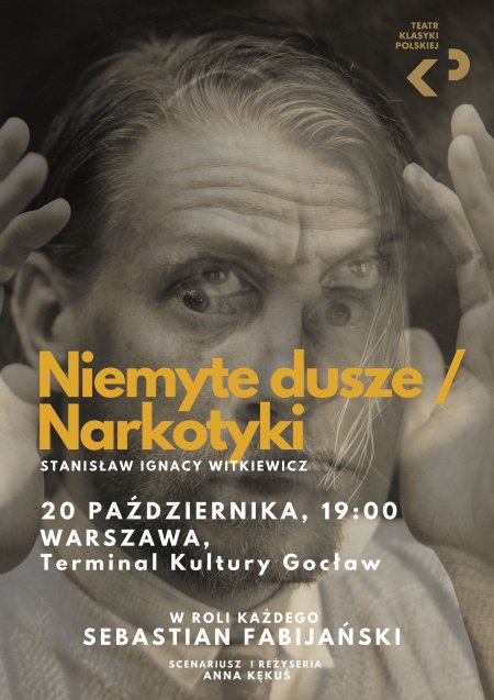 Teatr Klasyki Polskiej: Niemyte dusze/narkotyki - spektakl oparty na tekstach Witkacego