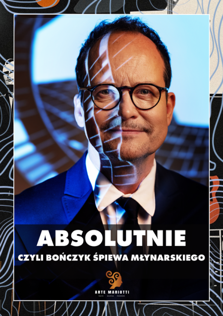 ABSOLUTNIE, czyli Bończyk śpiewa Młynarskiego - koncert