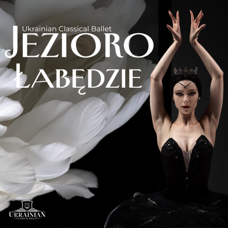 "Jezioro Łabędzie" - Ukrainian Classical Ballet