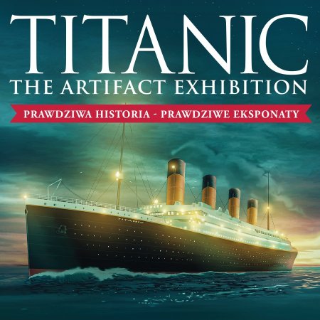 Wystawa TITANIC: The Artifact Exhibition