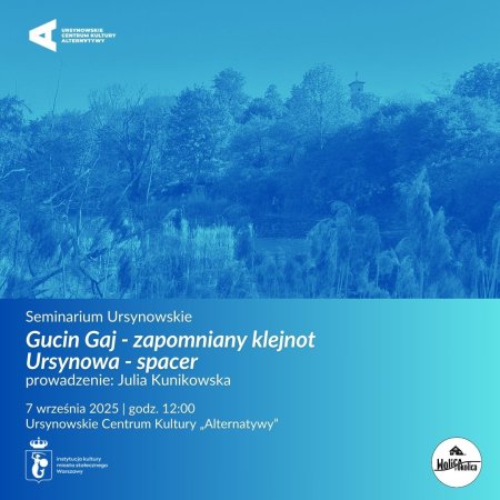 Seminarium Ursynowskie (w plenerze) | „Gucin Gaj – zapomniany klejnot Ursynowa” | prowadzenie: Julia Kunikowska