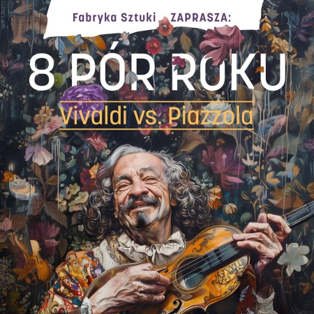 8 pór roku | Vivaldi vs Piazzola