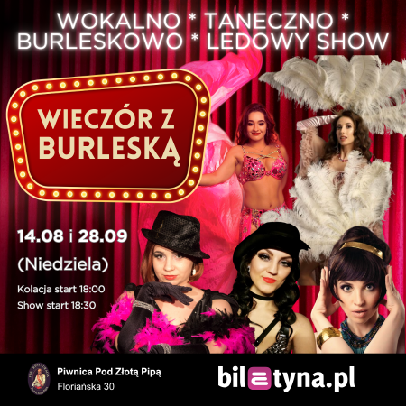 Wieczór z Burleską - wokalno-taneczno-burleskowo ledowy show
