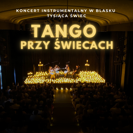 Koncert wśród tysiąca świec: Tango przy świecach