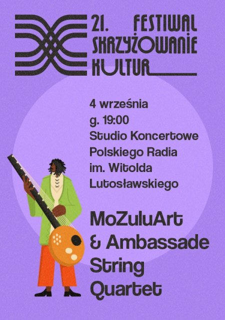 21. Festiwal Skrzyżowanie Kultur - MoZuluArt & Ambassade String Quartet
