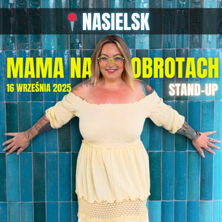 MamaNaObrotach z NOWYM PROGRAMEM- Stand-up Nasielsk