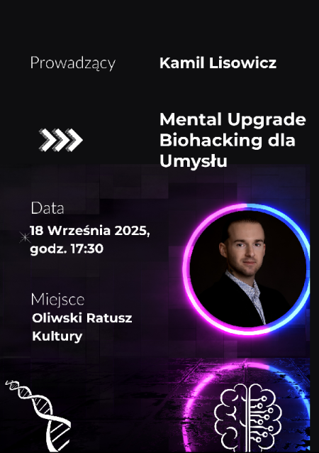 Mental Upgrade. Biohacking dla Umysłu - wykład Kamila Lisowicza