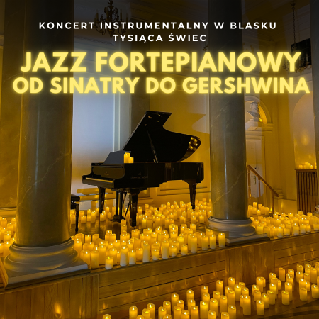 Koncert wśród tysiąca świec: Jazz fortepianowy: od Sinatry do Gershwina