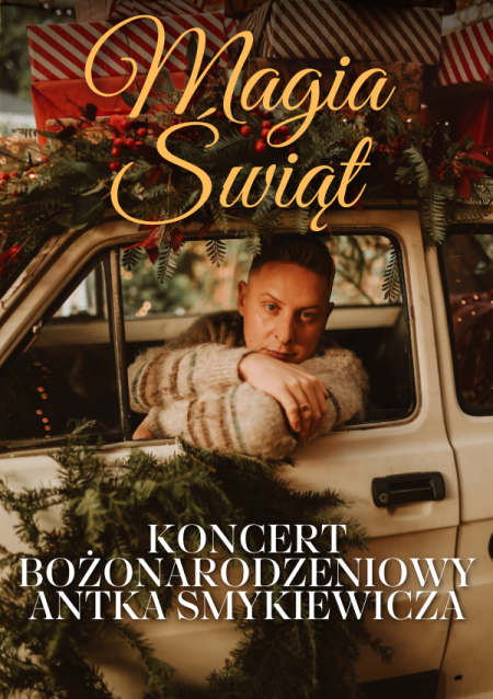 Magia Świąt – Koncert Bożonarodzeniowy Antka Smykiewicza