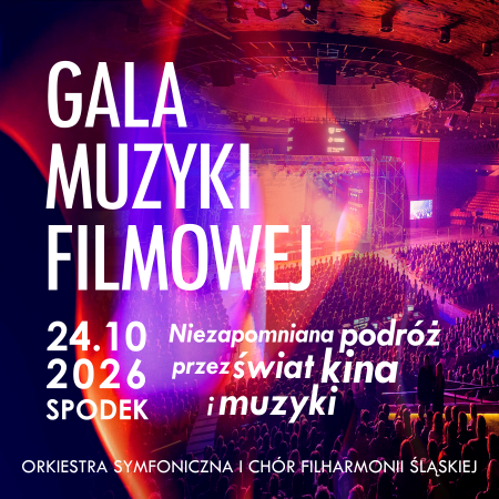 Gala Muzyki Filmowej - orkiestra symfoniczna i chór Filharmonii Śląskiej