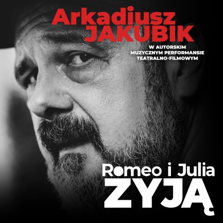Arkadiusz Jakubik - Spektakl "Romeo i Julia żyją"