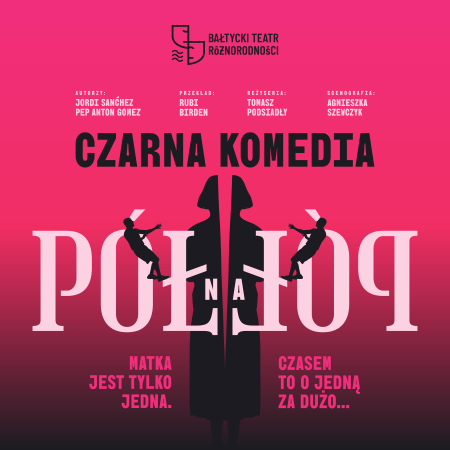 Pół na Pół - Bałtycki Teatr Różnorodności