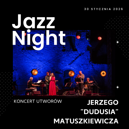 Jazz Night: Koncert jazzowy utworów Jerzego "Dudusia" Matuszkiewicza"