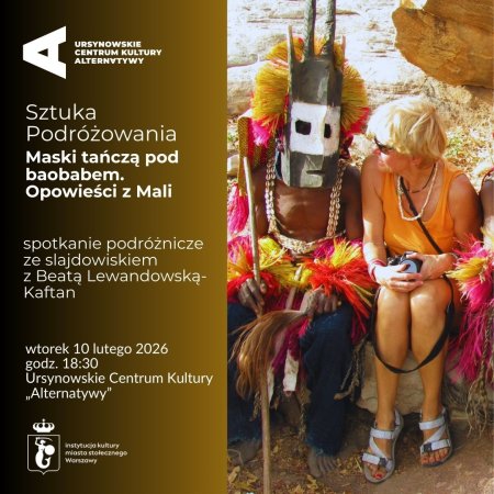 Sztuka Podróżowania |  „Maski tańczą pod baobabem. Opowieści z Mali” | spotkanie ze slajdowiskiem