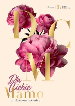 Dla Ciebie Mamo 2026 - zaprasza Renata Brukiewicz & Artyści