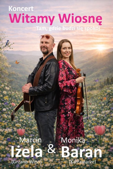 Duet MiM - Marcin Iżela i Monika Baran - „Witamy Wiosnę”