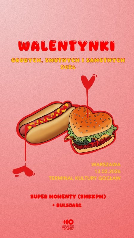 Walentynki grubych, smutnych i samotnych 2026: Super Momenty (SMKKPM) + Bulsjarz