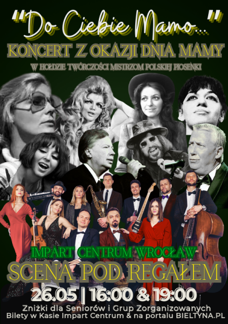 Koncert z okazji Dnia Mamy "Do Ciebie Mamo...Największe Polskie Przeboje" | Artyści Sceny pod Regałem & goście