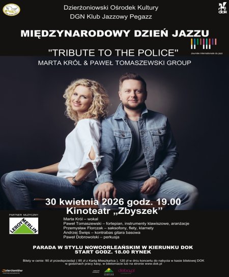 MIĘDZYNARODOWY DZIEŃ JAZZU. MARTA KRÓL I PAWEŁ TOMASZEWSKI GROUP - TRIBUT TO THE POLICE