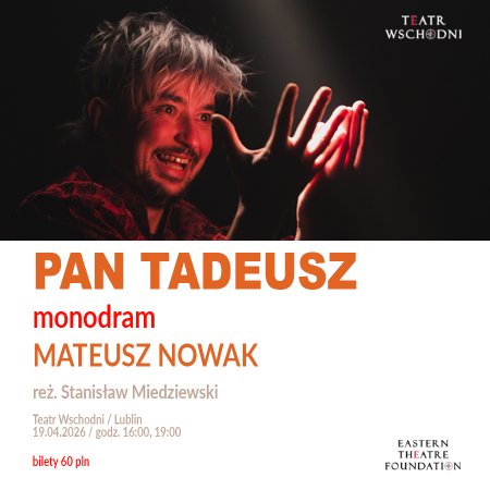 Pan Tadeusz - monodram Mateusza Nowaka Teatr Wschodni