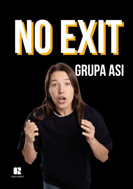 Komediowy Pokaz Powarsztatowy Uczniów - No Exit