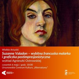 Wielkie Artystki | „Suzanne Valadon – wybitna francuska malarka i graficzka postimpresjonistyczna” | wykład Agnieszki Ostrowskiej