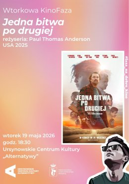 Wtorkowa KinoFaza | „Jedna bitwa po drugiej” | reżyseria: Paul Thomas Anderson | USA 2025