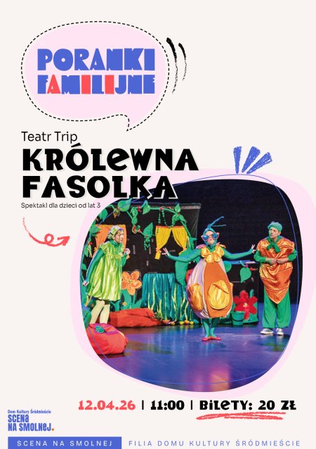 Teatr Trip „Królewna Fasolka" PORANEK FAMILIJNY