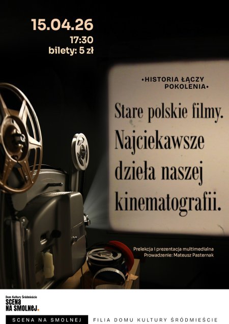 „Stare polskie filmy. Najciekawsze dzieła naszej kinematografii" HISTORIA ŁĄCZY POKOLENIA